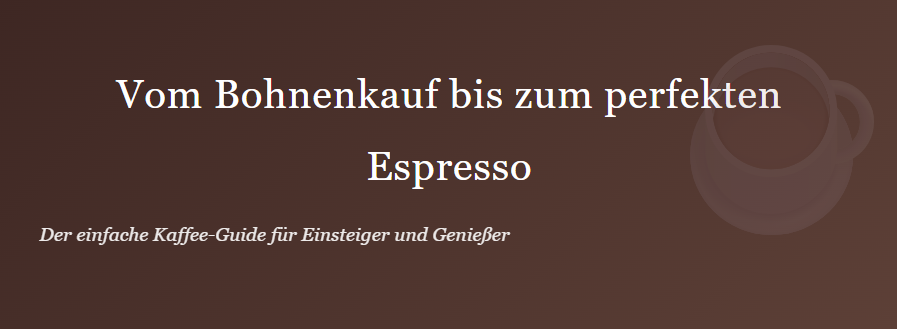 Kaffee Guide für Einsteiger